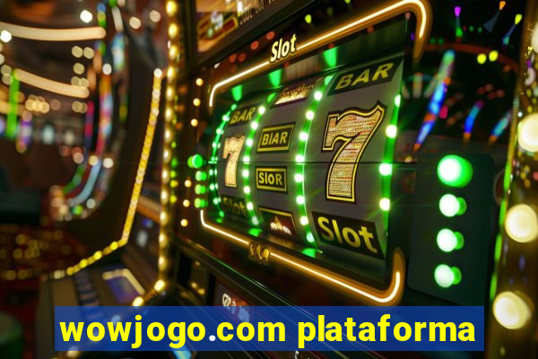 wowjogo.com plataforma